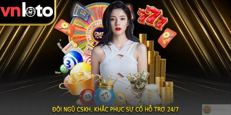 Đội ngũ CSKH, khắc phục sự cố hỗ trợ 24/7