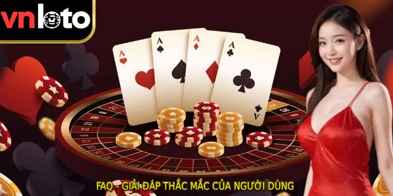 FAQ - giải đáp thắc mắc của người dùng