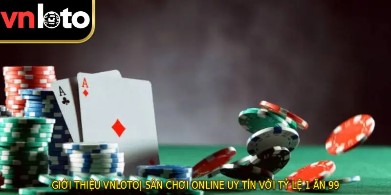 Giới Thiệu VNLOTO| Sân Chơi Online Uy Tín Với Tỷ Lệ 1 Ăn 99