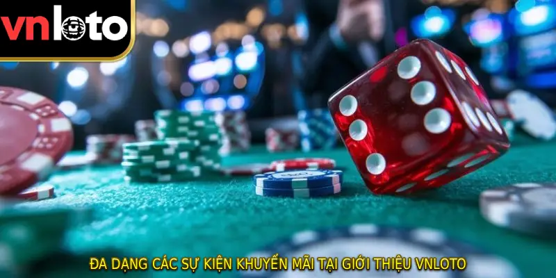 Đa dạng các sự kiện khuyến mãi tại giới thiệu VNLOTO