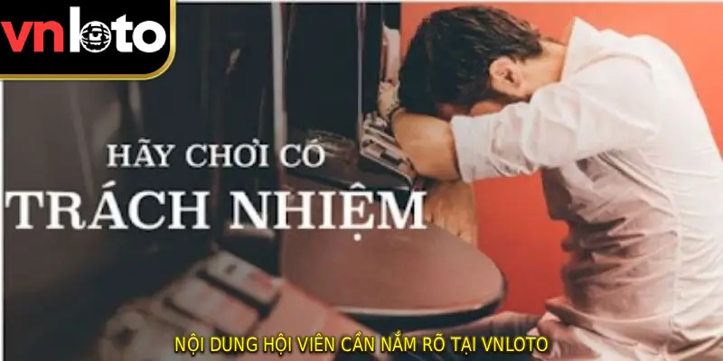 Nội dung hội viên cần nắm rõ tại VNLOTO