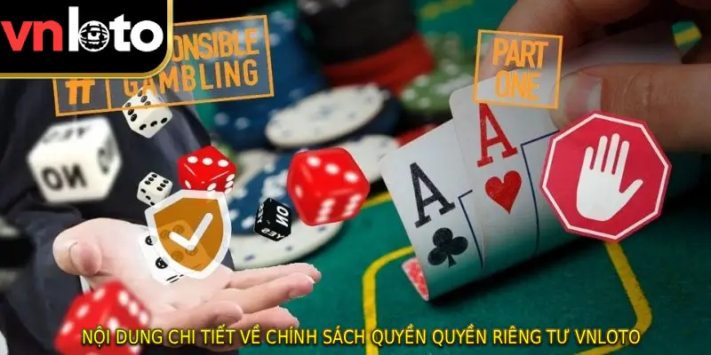 Nội dung chi tiết về chính sách quyền quyền riêng tư VNLOTO