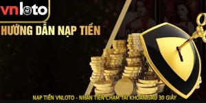 Nạp Tiền VNLOTO - Nhận Tiền Chạm Tài Khoản Sau 30 Giây