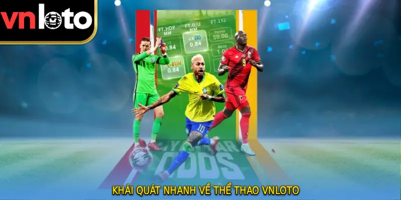 Khái quát nhanh về thể thao VNLOTO