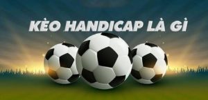 Mẹo Vào Kèo Handicap